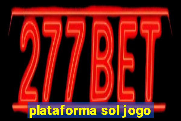 plataforma sol jogo